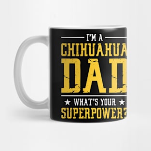 I'M A Chihuahua Dad Gift For Chihuahua Lover Mug